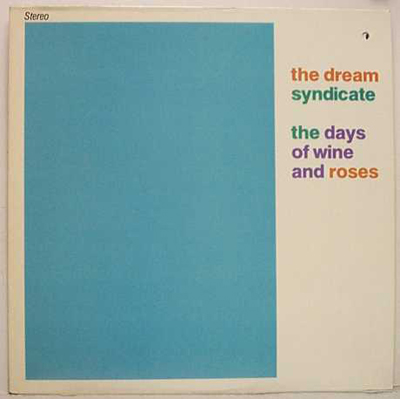 The Dream Syndicate: The Days of Wine and Roses