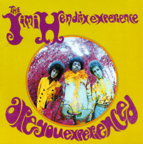 The Jimi Hendrix Experience: Are You Experienced?