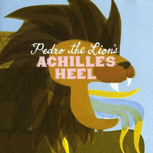 Pedro The Lion - Achilles Heel